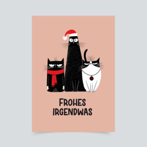 Lustige Weihnachtskarte auf rosafarbenem Grund mit drei mürrisch schauenden Katzen in Weihnachtsaccessoires und dem Spruch „Frohes Irgendwas“.